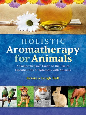 cover image of Holistic Aromatherapy for Animals